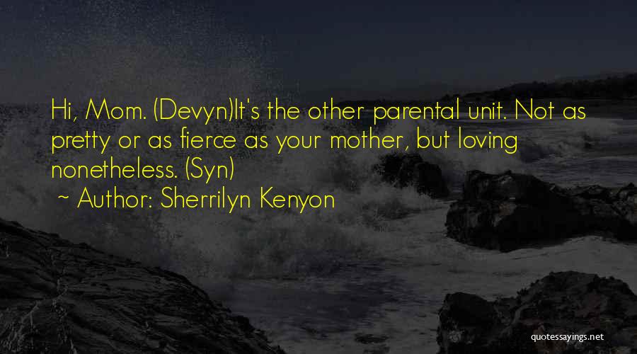 Loving Your Mother Quotes By Sherrilyn Kenyon