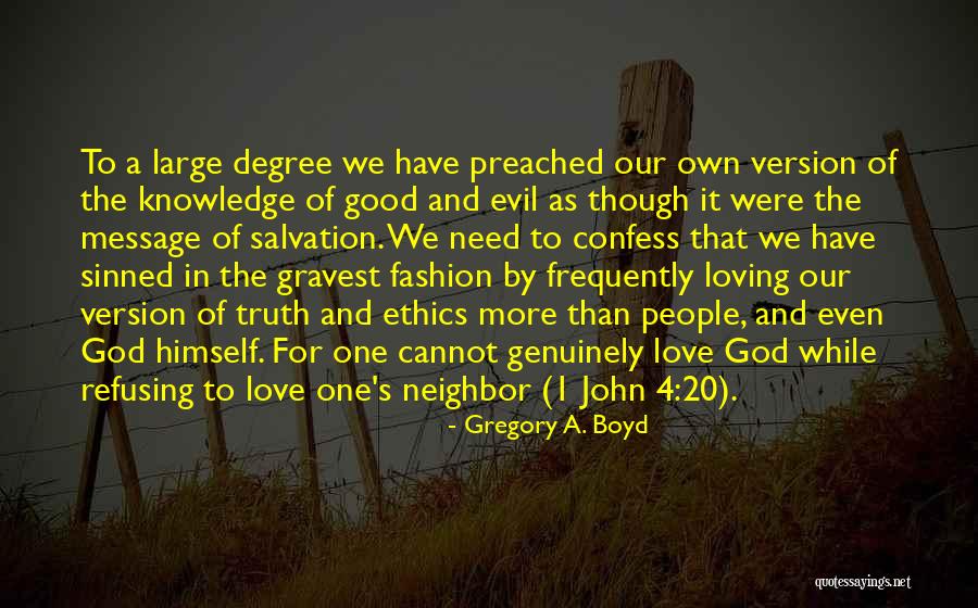 Loving Your Neighbor Quotes By Gregory A. Boyd Loving Your Neighbor Quotes By Gregory A. Boyd