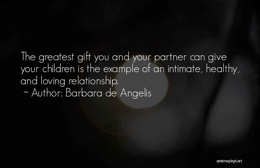 Loving Your Partner Quotes By Barbara De Angelis