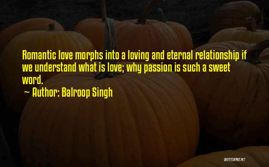 Loving Your Passion Quotes By Balroop Singh