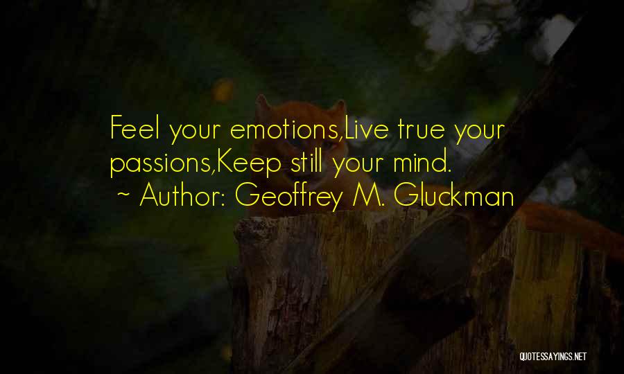 Loving Your Passion Quotes By Geoffrey M. Gluckman