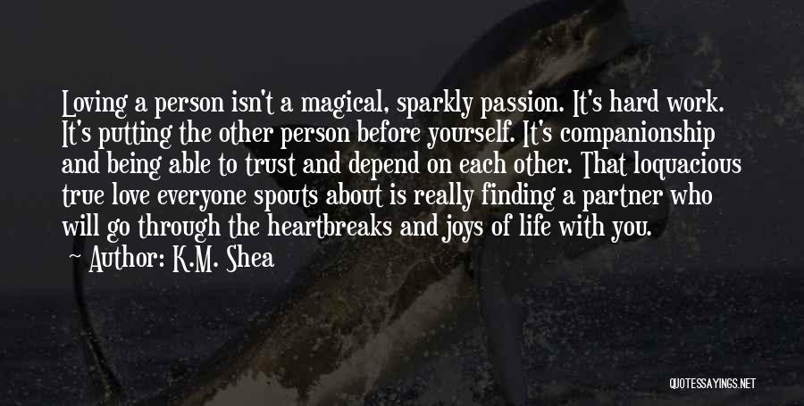 Loving Your Passion Quotes By K.M. Shea