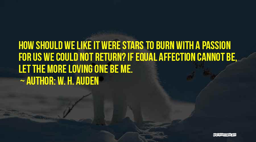 Loving Your Passion Quotes By W. H. Auden