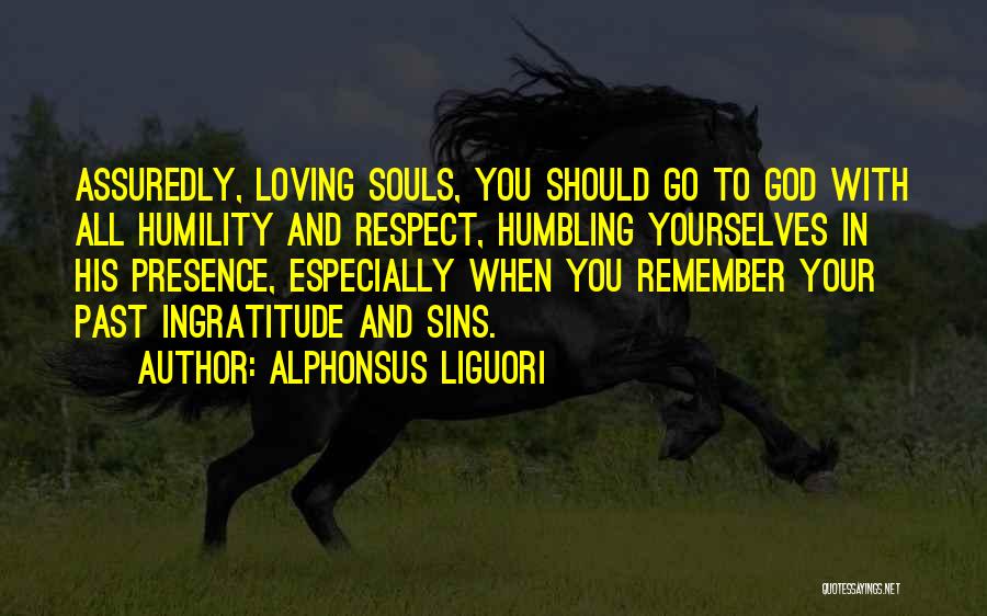 Loving Your Past Quotes By Alphonsus Liguori