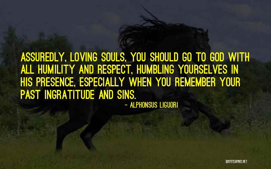 Loving Your Past Quotes By Alphonsus Liguori