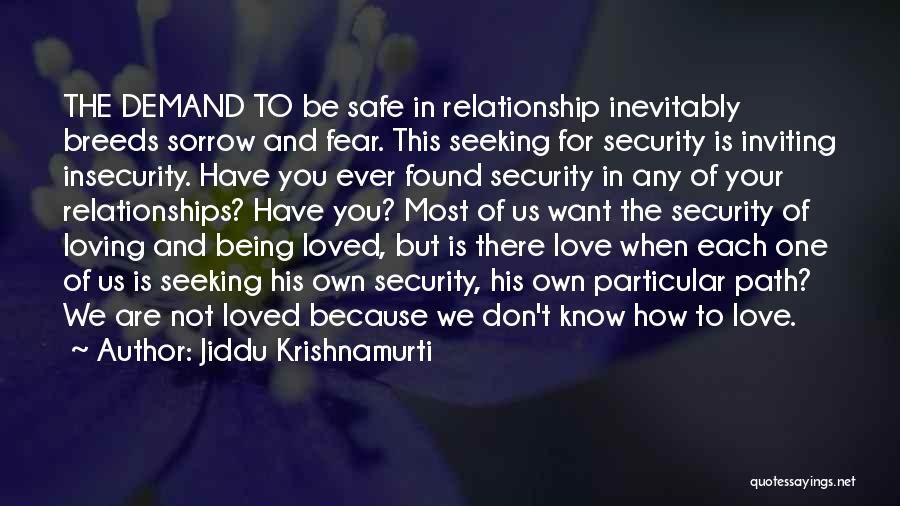 Loving Your Relationship Quotes By Jiddu Krishnamurti