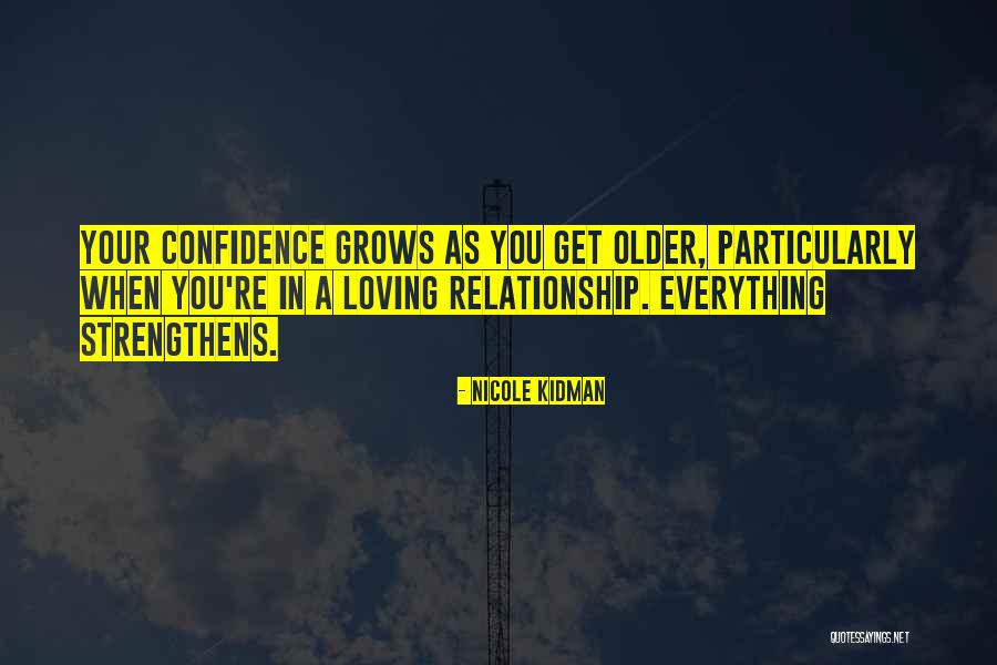 Loving Your Relationship Quotes By Nicole Kidman Loving Your Relationship Quotes By Nicole Kidman