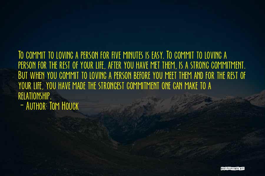 Loving Your Relationship Quotes By Tom Houck