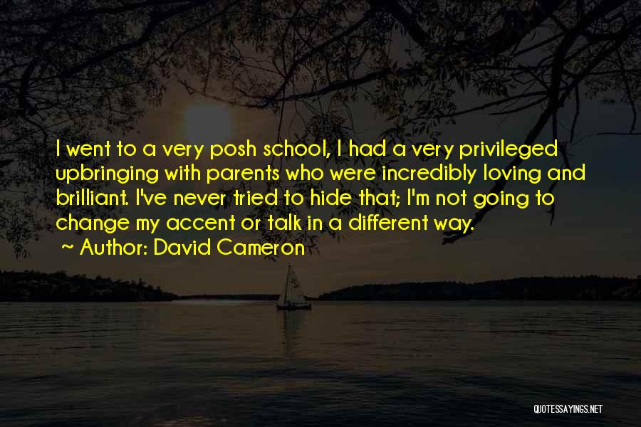 Loving Your School Quotes By David Cameron