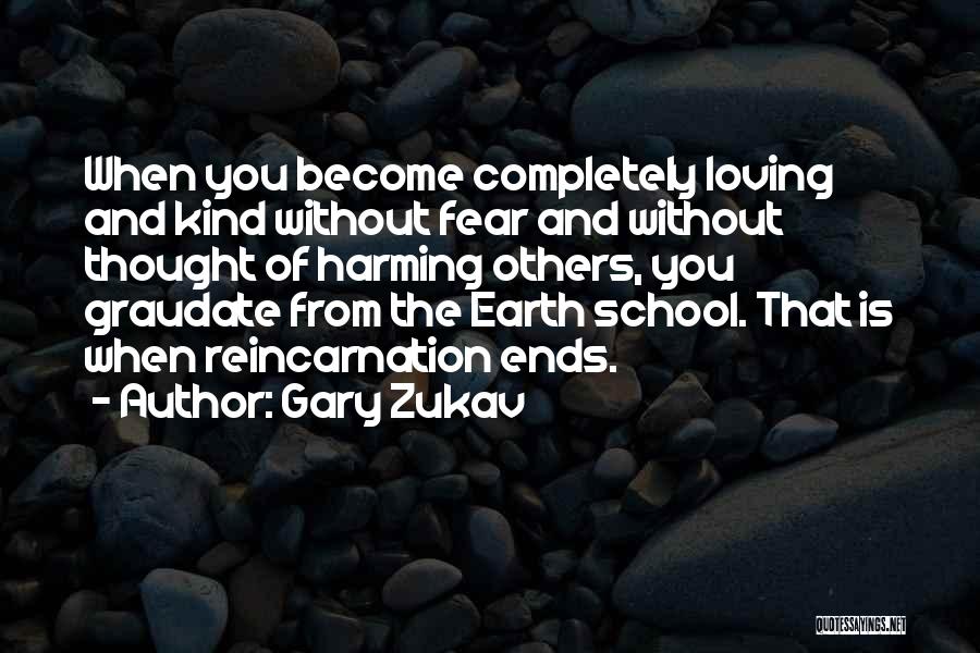 Loving Your School Quotes By Gary Zukav