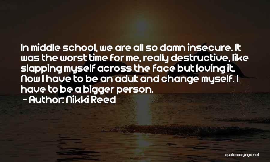 Loving Your School Quotes By Nikki Reed