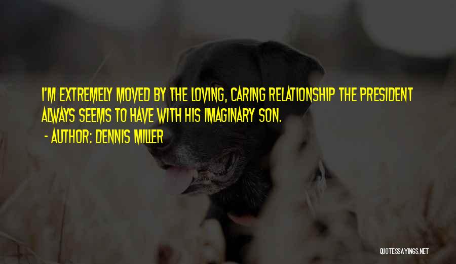 Loving Your Son Quotes By Dennis Miller
