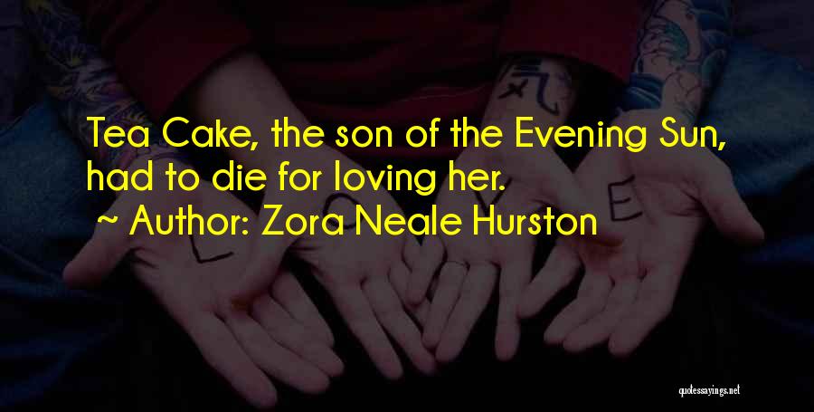 Loving Your Son Quotes By Zora Neale Hurston