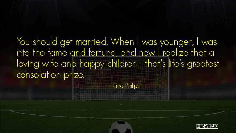 Loving Your Wife Quotes By Emo Philips Loving Your Wife Quotes By Emo Philips