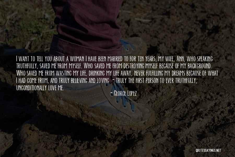 Loving Your Wife Quotes By George Lopez Loving Your Wife Quotes By George Lopez
