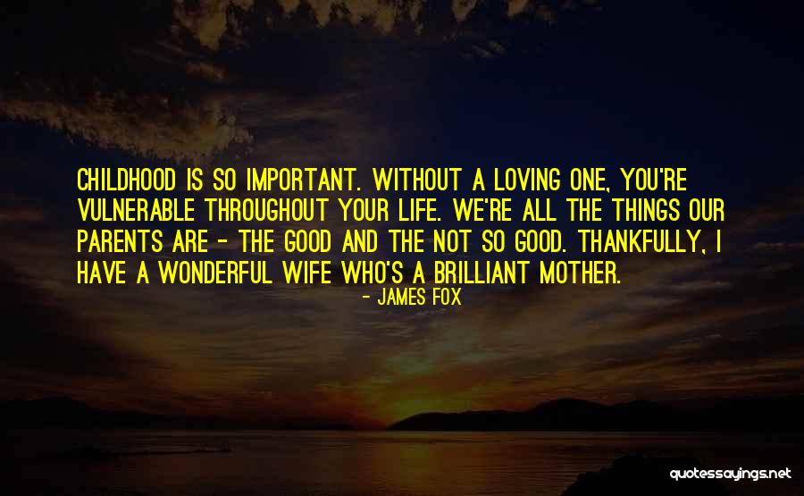 Loving Your Wife Quotes By James Fox Loving Your Wife Quotes By James Fox