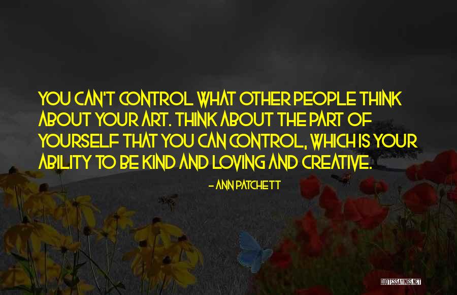 Loving Your Yourself Quotes By Ann Patchett Loving Your Yourself Quotes By Ann Patchett
