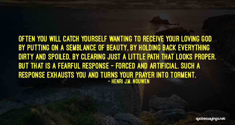 Loving Your Yourself Quotes By Henri J.M. Nouwen Loving Your Yourself Quotes By Henri J.M. Nouwen