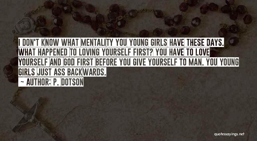 Loving Yourself And God Quotes By P. Dotson