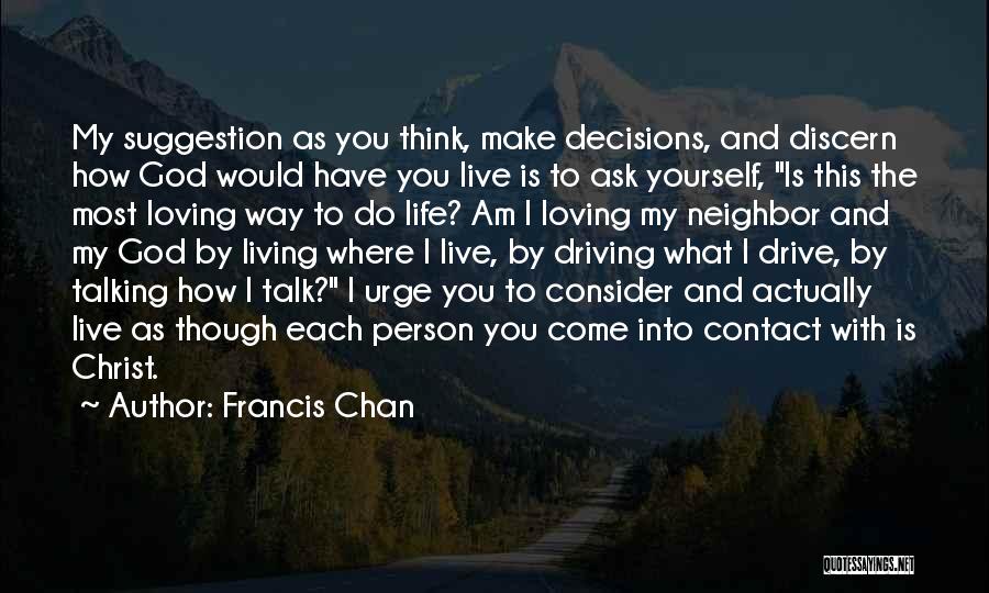 Loving Yourself And Life Quotes By Francis Chan