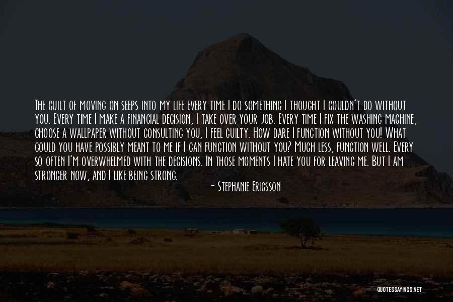 Loving Yourself And Moving On Quotes By Stephanie Ericsson Loving Yourself And Moving On Quotes By Stephanie Ericsson