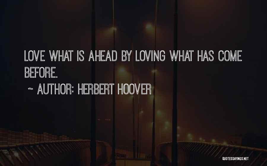 Loving Yourself Before Others Quotes By Herbert Hoover