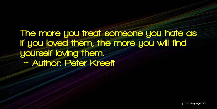 Loving Yourself More Quotes By Peter Kreeft