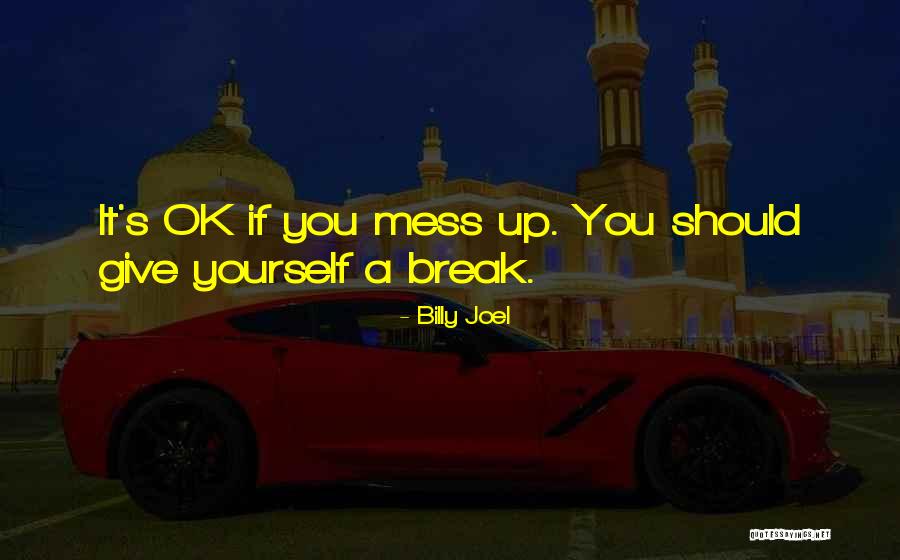 Loving Yourself Quotes By Billy Joel