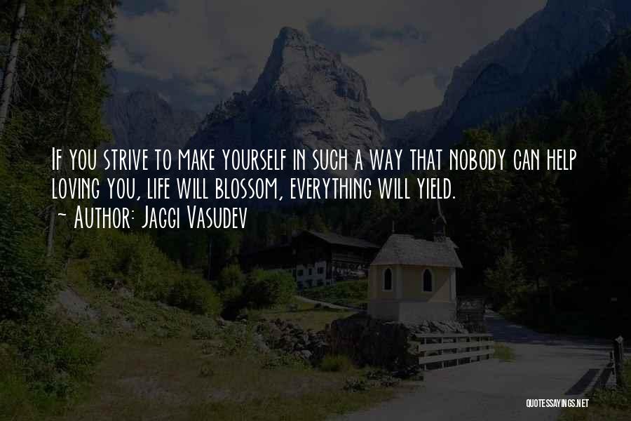 Loving Yourself Quotes By Jaggi Vasudev
