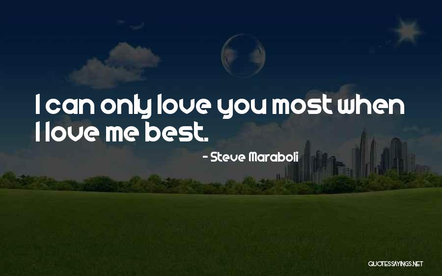 Loving Yourself Quotes By Steve Maraboli