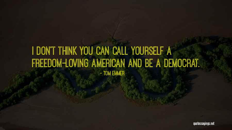 Loving Yourself Quotes By Tom Emmer