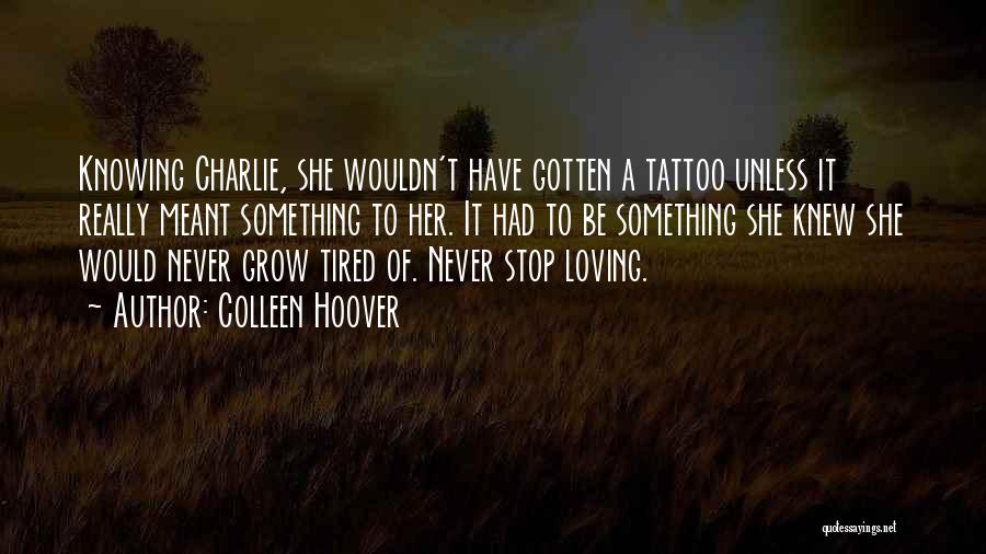 Loving Yourself Tattoo Quotes By Colleen Hoover