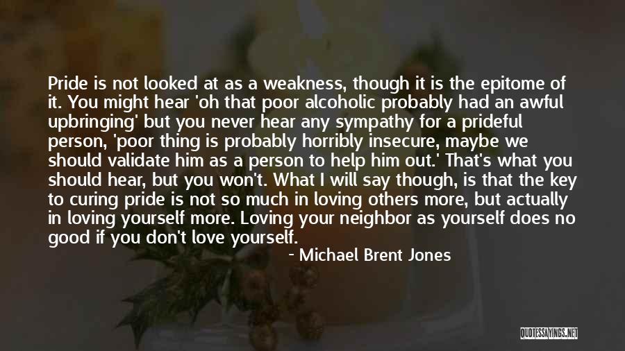 Loving Yourself To Love Others Quotes By Michael Brent Jones