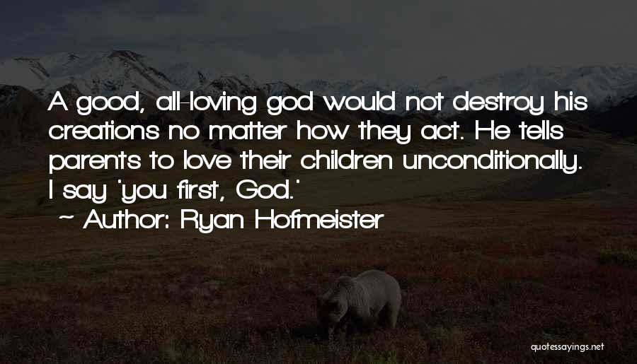 Loving Yourself Unconditionally Quotes By Ryan Hofmeister