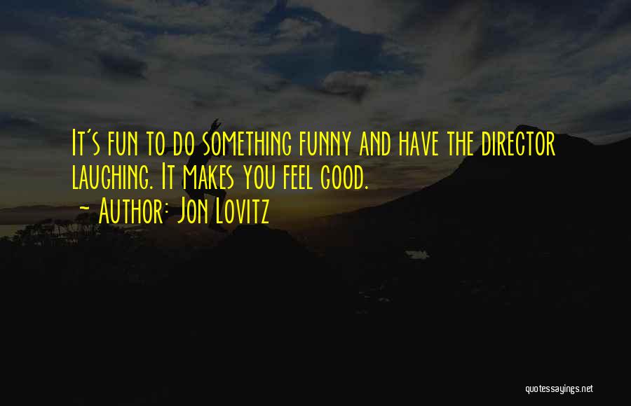 Lovitz Quotes By Jon Lovitz