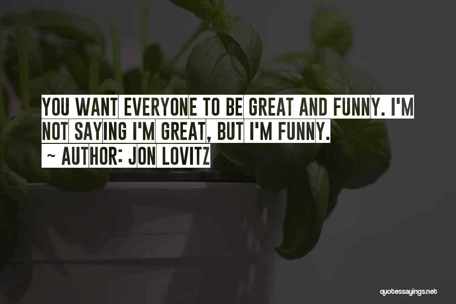 Lovitz Quotes By Jon Lovitz