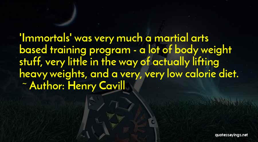 Low Calorie Quotes By Henry Cavill