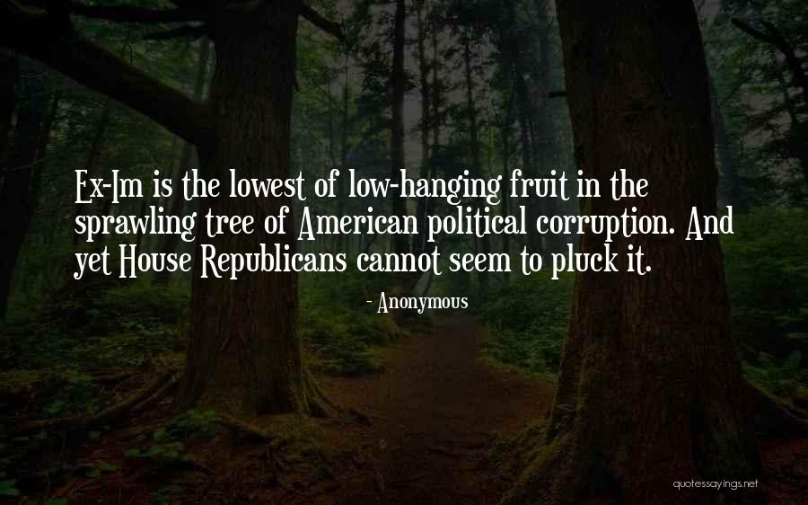 Low Hanging Fruit Quotes By Anonymous