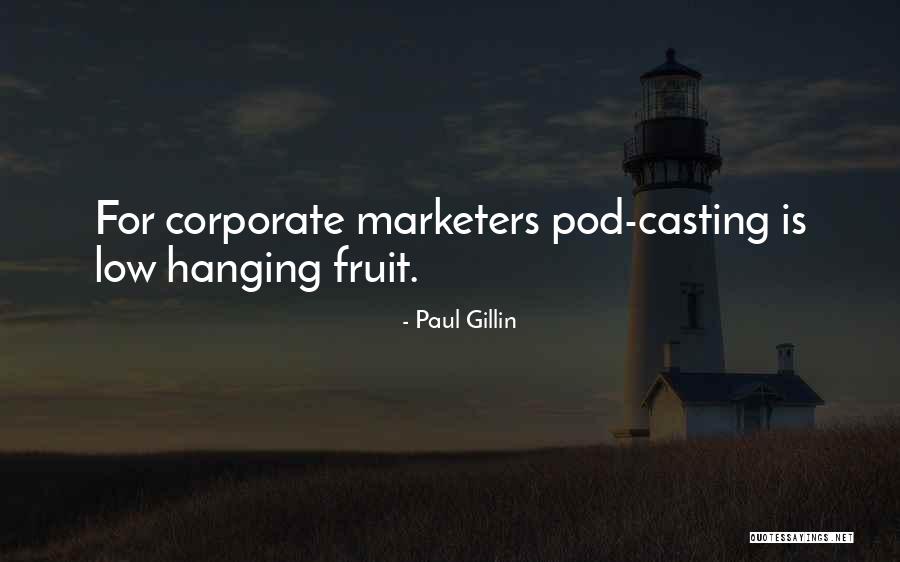 Low Hanging Fruit Quotes By Paul Gillin Low Hanging Fruit Quotes By Paul Gillin