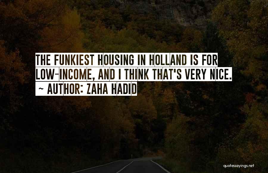 Low Income Housing Quotes By Zaha Hadid