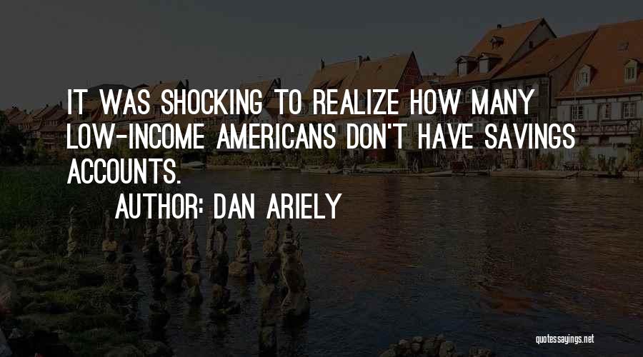 Low Income Quotes By Dan Ariely