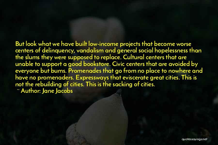 Low Income Quotes By Jane Jacobs