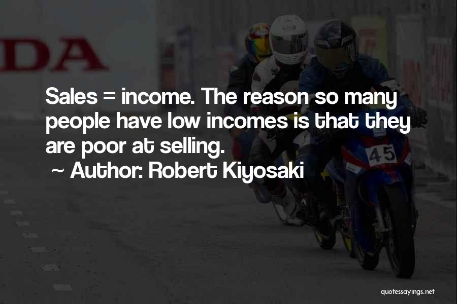 Low Income Quotes By Robert Kiyosaki