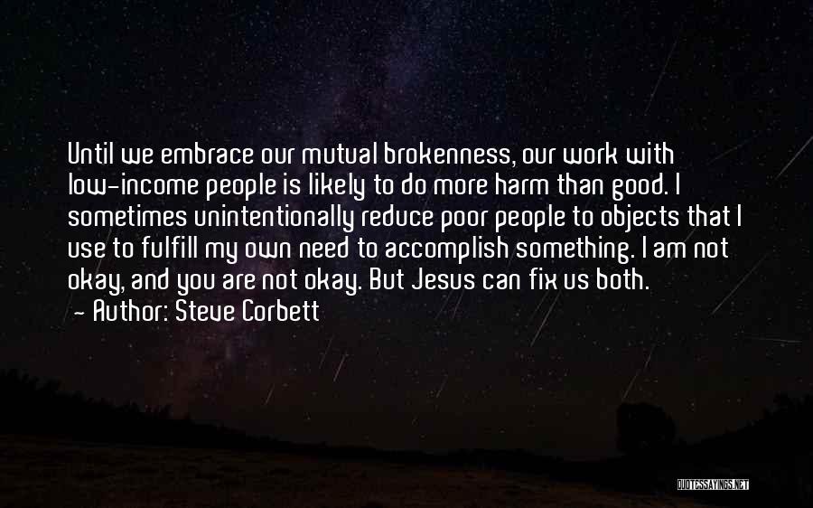 Low Income Quotes By Steve Corbett