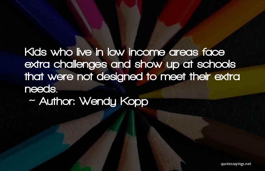 Low Income Quotes By Wendy Kopp