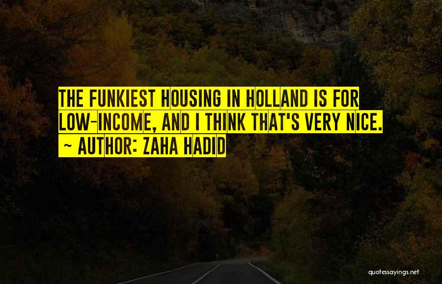 Low Income Quotes By Zaha Hadid