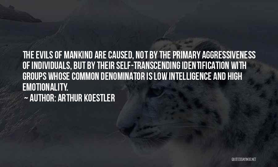 Low Intelligence Quotes By Arthur Koestler