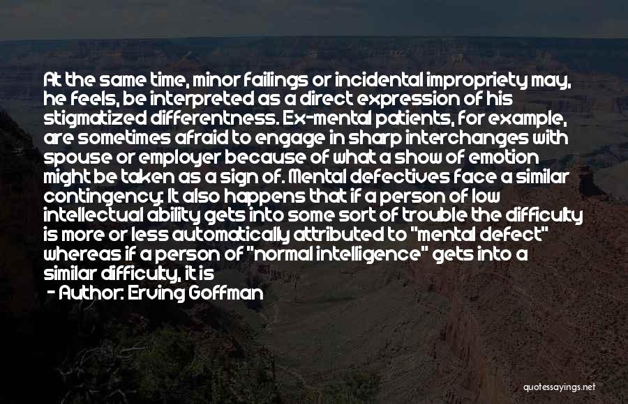 Low Intelligence Quotes By Erving Goffman