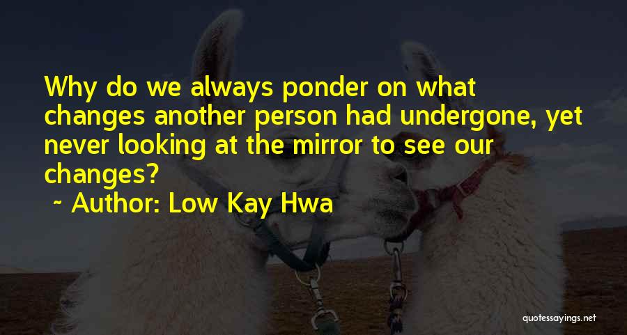 Low Kay Hwa Quotes 1107814