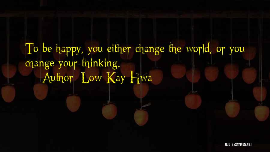 Low Kay Hwa Quotes 1877680